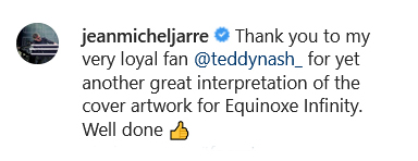 Screenshot eines Instagram-Kommentars von Jean-Michel Jarre. Der Musiker bedankt sich bei teddynash für eine kreative Interpretation des Albumcovers „Equinoxe Infinity“ und lobt die künstlerische Umsetzung.